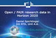 Open / FAIR research data in Horizon 2020 · the 'accessibility' part of FAIR. •Started off with 'open access to research data' •Moved towards open (research) data with the ORD
