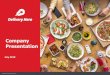 Company Presentation - Delivery Hero · 2019-09-03 · Delivery Hero SE. Company Presentation. 21. Delivery Hero KPIs (1/2) 1. Americas revenues and GMV are impacted by the Argentinian