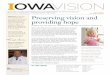Volume 5 Issue 2 Welcome Preserving vision and providing hope · 2016-08-15 · Volume 5 Issue 2 Welcome to the new look of Iowa Vision, our department’s news publication! we hope