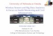 University of Nebraska at Omaha Wireless Sensors and Big Data Analytics… · 2017-11-22 · University of Nebraska at Omaha Wireless Sensors and Big Data Analytics: A Focus on Health