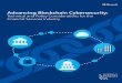 Advancing Blockchain Cybersecurity · 2018-03-13 · risks requires prudent cyber risk management practices. A number of important structural considerations should be taken into account