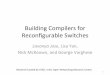 Building Compilers for Reconﬁgurable Switches• We will program them using languages like P4 • We need a compiler to compile P4 programs to reconﬁgurable switch chips. ... Protocol