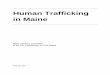 Human Trafficking in Maine - United States Commission on ...human trafficking in Maine. The Committee invited additional law enforcement officials, prosecutors, legislators, advocates,