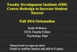 Faculty Development Institute (FDI) Course Redesign to Increase … · 2020-04-30 · Faculty Development Institute (FDI) Course Redesign to Increase Student Success Fall 2016 Orientation