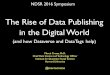 The Rise of Data Publishing in the Digital World · The Rise of Data Publishing in the Digital World (and how Dataverse and DataTags help) Mercè Crosas, Ph.D. Chief Data Science