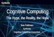 Cognitive Computing - SAS...Cognitive Computing… • Ambiguous, unpredictable • Shifting situation, goals, information • Conflicting data, voluminous, multiple sources • Require