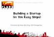 Building a Startup (in Ten Easy Steps)ce.ioc.kit.edu/downloads/Kersting_Vorlesung.pdf · Run away from all your boredom Run away from all your whoredom ... self-reflection and the