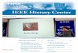 IEEE History Center · 2020-04-23 · IEEE History Center I ... engineers, researchers, archivists, and curators interested specifically in the history of electrical, electronics,