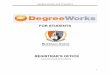 DEGREE WORKS FOR STUDENTS - Buffalo State College · DEGREE WORKS FOR STUDENTS . 2 . DEGREE WORKS . FACT SHEET . DegreeWorks . is the online audit software that: Shows your progress