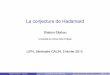 La conjecture de Hadamardbanderier/Seminaires/...C C A: Shalom Eliahou (ULCO) La conjecture de Hadamard LIPN, Séminaire CALIN, 05/02/2013 2 / 34 Motivation (Hadamard, 1893) Maximisation