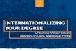 Internationalizing your Degree...Internationalizing your Degree Author Tarter,Cynthia Created Date 4/15/2016 5:01:00 PM 