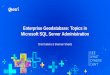 Enterprise Geodatabase Topics in Microsoft SQL Server … · 2019-08-08 · Tempdb •System database-Temporary space for entire SQL Server instance•Stores-Temporary objects, sorting