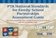 PTA National Standards for Family-School Partnerships ...downloads.capta.org/edu/e-school-finance...PTA National Standards for Family-School Partnerships Assessment Guide ... The PTA