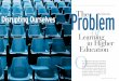 Learning in Higher Education O - Association of American ... · Disrupting Ourselves: The Problem of Learning in Higher Education By “disruptive moments,” I’m not referring