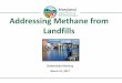 Addressing Methane from Landfills - Maryland€¦ · Promulgated in 2016 . 40 CFR Subpart Cf : MSW landfill that accepted waste after November 8, 1987, and commenced construction,