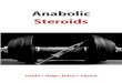 Anabolic Steroids - Health Unit · What are Steroids A synthetic drug that acts like your body’s natural hormones, like testosterone. Reasons steroids are used: Increase strength