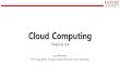 Cloud Computing - Radford Universityhlee3/classes/backup/itec... · Cloud Computing Hwajung Lee Key Reference: Prof. Jong-Moon Chung’s Lecture Notes at Yonsei University. Cloud