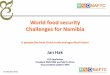 World food security Challenges for Namibia - Security for  ¢  World food security Challenges