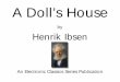 A Doll's House - Arizona Actors Academyazactorsacademy.com/uploads/plays/a_dolls_house.pdfA Doll’s House by Henrik Ibsen, The Electronic Classics Series, Jim Manis, Editor, PSU-Hazleton,