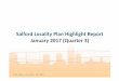 Salford Locality Plan Highlight Report January 2017 ... · Trafford, the service model and service specification has been approved by all three locality Councils/CCGs, ... • Safer