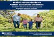 Maine Parent Guide to Autism Spectrum Disorders · The Maine Autism Institute’s Maine Family Partnership parents have been instrumental in the creation of this Maine Parent Guide