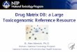 Drug Matrix DB: a Large Toxicogenomic Reference …...Drug Matrix DB: a Large Toxicogenomic Reference Resource B. Alex Merrick, Ph.D. Division, National Toxicology Program National