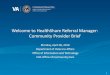 Welcome to HealthShare Referral Manager: Community ...Community Provider brief about HealthShare Referral Manager, VA's secure, online portal for managing referrals and authorization