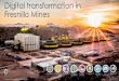 Digital transformation in Fresnillo Mines · DIGITAL TRANSFORMATION IN FRESNILLO MINES Agenda 1. An overview of the technology adoption process at Fresnillo plc. ... tracking of personnel