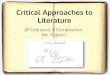 Critical Approaches to AP Literature & Composition …...2015/08/23  · 1.Formalist Criticism Formalist criticism emphasizes the form of a literary work to determine its meaning,