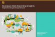 European SME Exporting Insights - UPS...Contents EUROPEAN SME EXPORTING INSIGHTS 03 Introduction Small and medium-sized enterprises (SMEs) are the engine of the European economy. More