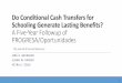 Do Conditional Cash Transfers for Schooling Generate ...gsme.sharif.edu/~econ_seminars/files/cct8.pdf · - Conditional cash transfer (CCT) programs link public transfers to human