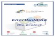 EnerBuilding - ec.europa.eu · available renewable sources (solar energy, biomass, small-hydraulic, micro-wind). Also the installers, when asked to intervene on thermal systems, hardly