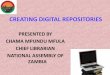 CREATING DIGITAL REPOSITORIES · digital repository • Hardware/ Software infrastructure - Digital repository software comes with minimum requirements or specifications like storage