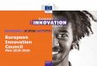 European Innovation Council Innovation Council... · 2. Commission proposal for MFF post-2020 (summer 2018) 3. Commission proposals for programmes post-2020 (summer 2018) 4. Experiences