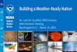 Washington D. C. - March 26, 2019 Service Weather Building a Weather-Ready Nation … · 2019-04-01 · A Weather-Ready Nation where society is prepared for and responds to weather