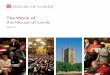 The Work of the House of Lords · Making effective laws for the people of the UK Creating law The House of Lords shares responsibility for law-making with the House of Commons, and