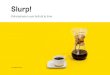 Slurp! - COnnecting REpositories · Slurpilla on verkko-kauppa, jonka tarjonnasta löytyy satoja erilaisia kahvilaatuja, kahvilaitteita sekä laaja valikoima irtoteetä. ... ymmärsin,