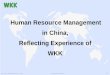 Human Resource Management in China, Reflecting Experience of … · 2018-07-23 · Human Resource Management. in China, Reflecting Experience of . WKK . ... University, Tokyo WKK
