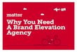 Why You Need A Brand Elevation Agency - Matter€¦ · Influence Checklist Public relations is the most cost-effective way to generate positive buzz and brand awareness Positioned