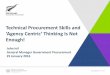 Technical Procurement Skills and - CIPS Events/NZ... · Agenda •Context –System change is occurring in NZ (not just in procurement) –Procurers need to get aboard the train or