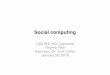 Social computing - Virginia Techcourses.cs.vt.edu/~cs4784/pdf/wk1 social computing.pdf · Social computing failures • In the workplace (Grudin 1988) – Disparity between who does