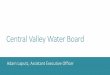 Central Valley Water Board · Adam Laputz, Assistant Executive Officer. Permitting Programs NPDES Program Stormwater. NPDES Program Lodi Aeration Basin Brentwood Outfall w/ Cascade