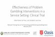 Effectiveness of Problem Gambling Interventions in a Service …€¦ · Effectiveness of Problem Gambling Interventions in a Service Setting: Clinical Trial Katie Palmer du Preez,