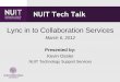 NUIT Tech Talk - Northwestern UniversityIntroducing Microsoft Lync 2010: What Is Lync? Lync integrates with your e-mail and calendar, and offers an easy-to-use platform for: • Instant