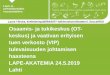 Etusivu - Sosiaali- ja terveysministeriö - Laura …Yliruka+...4 28.5.2019 Mitä ovat OT-keskukset? ”Osaamis- ja tukikeskukset (OT-keskukset) ovat uusi integratiivinen palvelurakenne