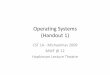 (Handout 1) - University of Cambridge€¦ · Operating Systems (Handout 1) CST 1A ‐Michaelmas 2009 MWF @ 12 Hopkinson Lecture Theatre