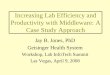 Increasing Lab Efficiency and Productivity with Middleware ......Increasing Lab Efficiency and Productivity with Middleware: A Case Study Approach Jay B. Jones, PhD ... Middleware