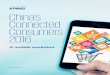China’s Connected Consumers 2016 · China’s Connected Consumers 2016 | 4 Figure 1.3 : A mobile evolution China’s consumers have firmly entered the mobile era. According to data