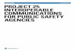 Project 25 Interoperable Communications for Public Safety … · WHIte PaPer project 25: Interoperable communIcatIonS for publIc Safety agencIeS When an emergency strikes, whether