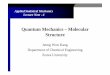 Quantum Mechanics – Molecular Structure - CHERIC · 2013-12-19 · Quantum Mechanics – Molecular Structure Jeong Won Kang Department of Chemical Engineering Korea University Applied